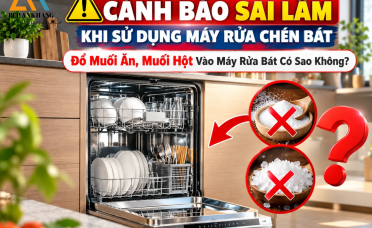 Đổ Muối Ăn Muối Hột Vào Máy Rửa Bát Có Sao Không? Cách Xử Lý 